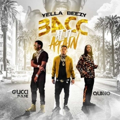 Yella Beezy Ft. Quavo & Gucci Mane - Bacc At It Again